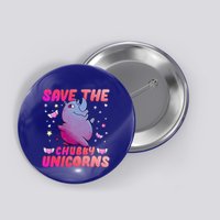 Save The Chubby Unicorn Gift Button