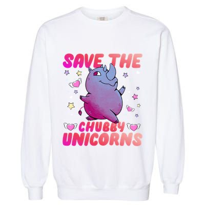 Save The Chubby Unicorn Gift Garment-Dyed Sweatshirt