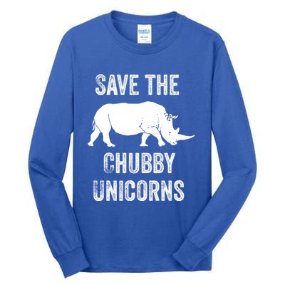 Save The Chubby Unicorns Cool Gift Funny Rhino Gift Tall Long Sleeve T-Shirt