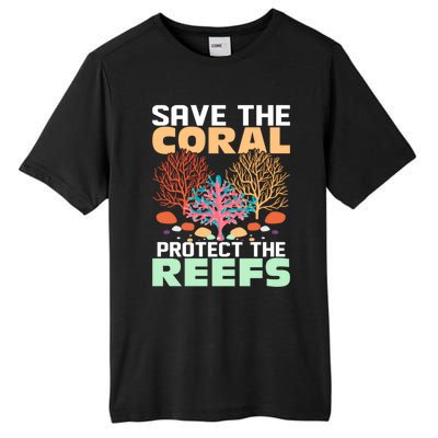 Save The Coral Protect The Reefs Scientist Marine Biology Gift Tall Fusion ChromaSoft Performance T-Shirt