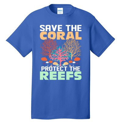 Save The Coral Protect The Reefs Scientist Marine Biology Gift Tall T-Shirt