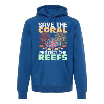 Save The Coral Protect The Reefs Scientist Marine Biology Gift Premium Hoodie