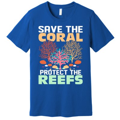 Save The Coral Protect The Reefs Scientist Marine Biology Gift Premium T-Shirt