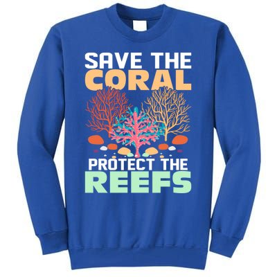 Save The Coral Protect The Reefs Scientist Marine Biology Gift Tall Sweatshirt