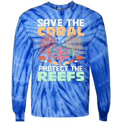 Save The Coral Protect The Reefs Scientist Marine Biology Gift Tie-Dye Long Sleeve Shirt