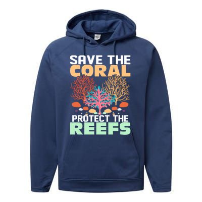 Save The Coral Protect The Reefs Scientist Marine Biology Gift Performance Fleece Hoodie