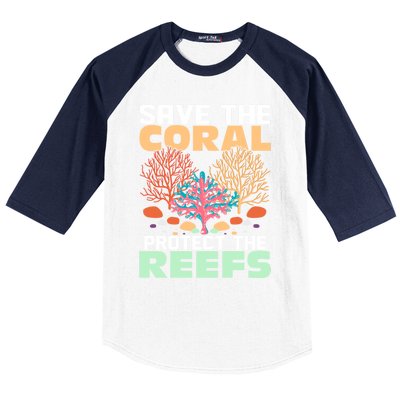 Save The Coral Protect The Reefs Scientist Marine Biology Gift Baseball Sleeve Shirt