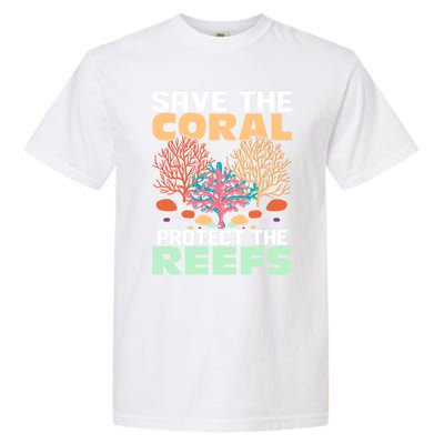 Save The Coral Protect The Reefs Scientist Marine Biology Gift Garment-Dyed Heavyweight T-Shirt