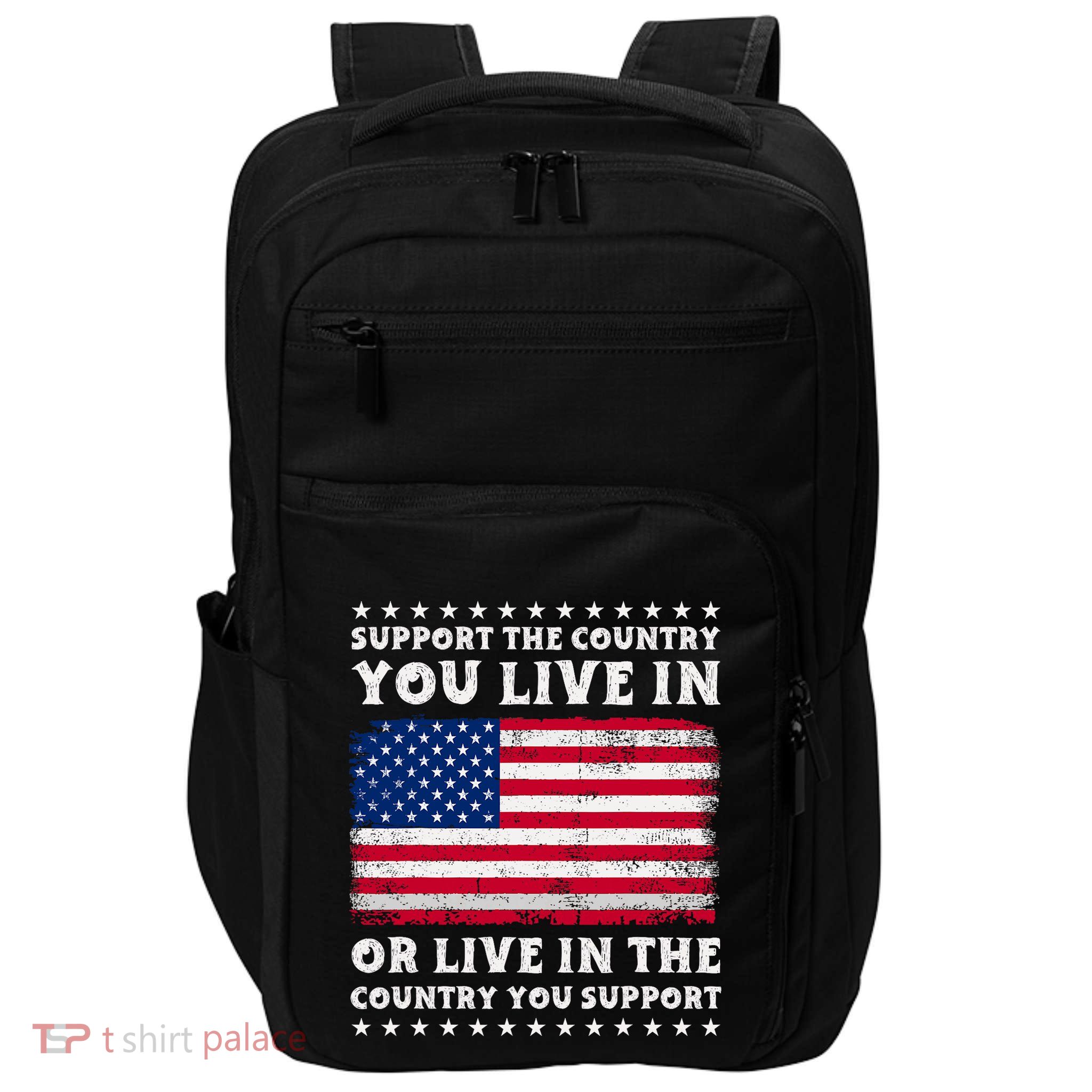 Support The Country You Live In The Country You Support Impact Tech Backpack
