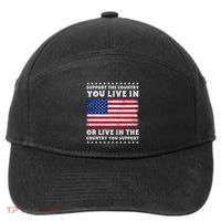 Support The Country You Live In The Country You Support 7-Panel Snapback Hat