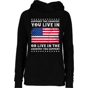 Support The Country You Live In The Country You Support Womens Funnel Neck Pullover Hood