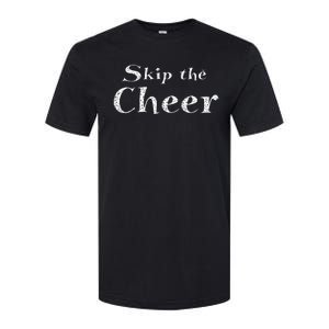 Skip The Cheer Funny Anti Christmas Grumpy Christmas Softstyle CVC T-Shirt