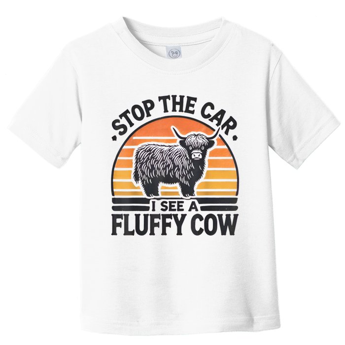 Stop The Car I See Fluffy Cow Retro Highland Cow Lover Funny Toddler T-Shirt