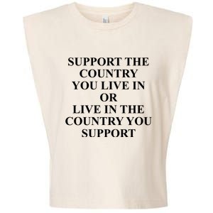 Support The Country You Live Or Live In The Country You Support Garment-Dyed Women's Muscle Tee