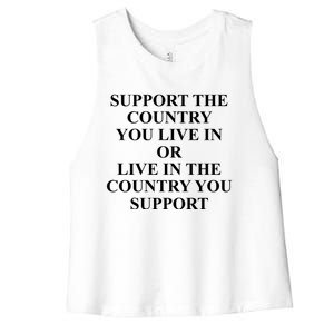 Support The Country You Live Or Live In The Country You Support Women's Racerback Cropped Tank