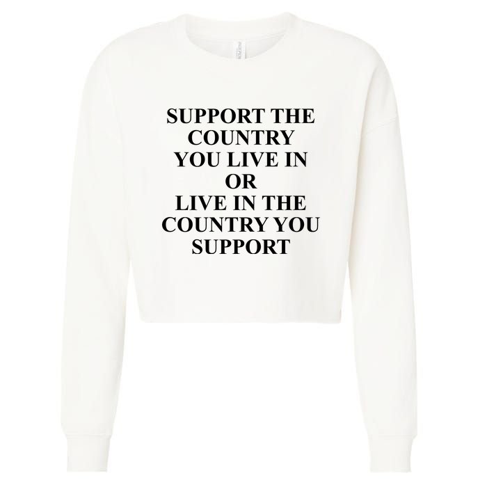 Support The Country You Live Or Live In The Country You Support Cropped Pullover Crew