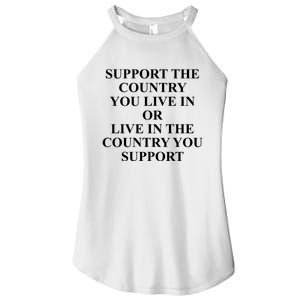 Support The Country You Live Or Live In The Country You Support Women's Perfect Tri Rocker Tank