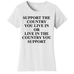 Support The Country You Live Or Live In The Country You Support Women's T-Shirt