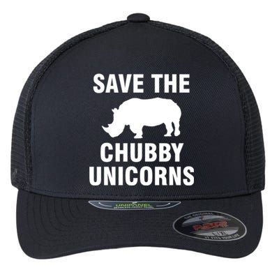 Save The Chubby Unicorns Great Gift Flexfit Unipanel Trucker Cap