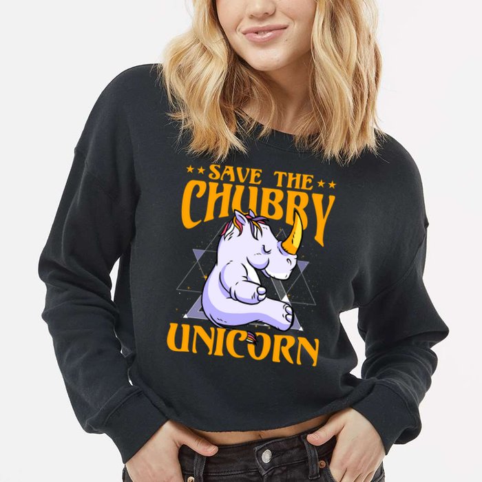 Save The Chubby Unicorn Gift Cropped Pullover Crew