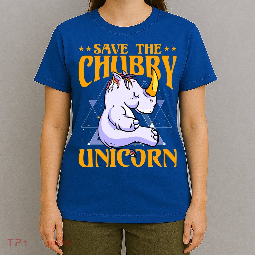 Save The Chubby Unicorn Gift T-Shirt