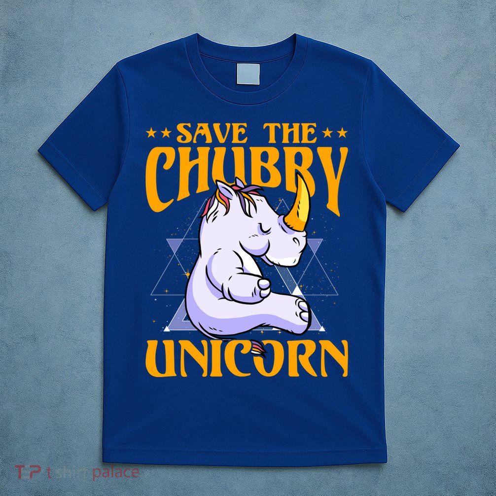 Save The Chubby Unicorn Gift T-Shirt