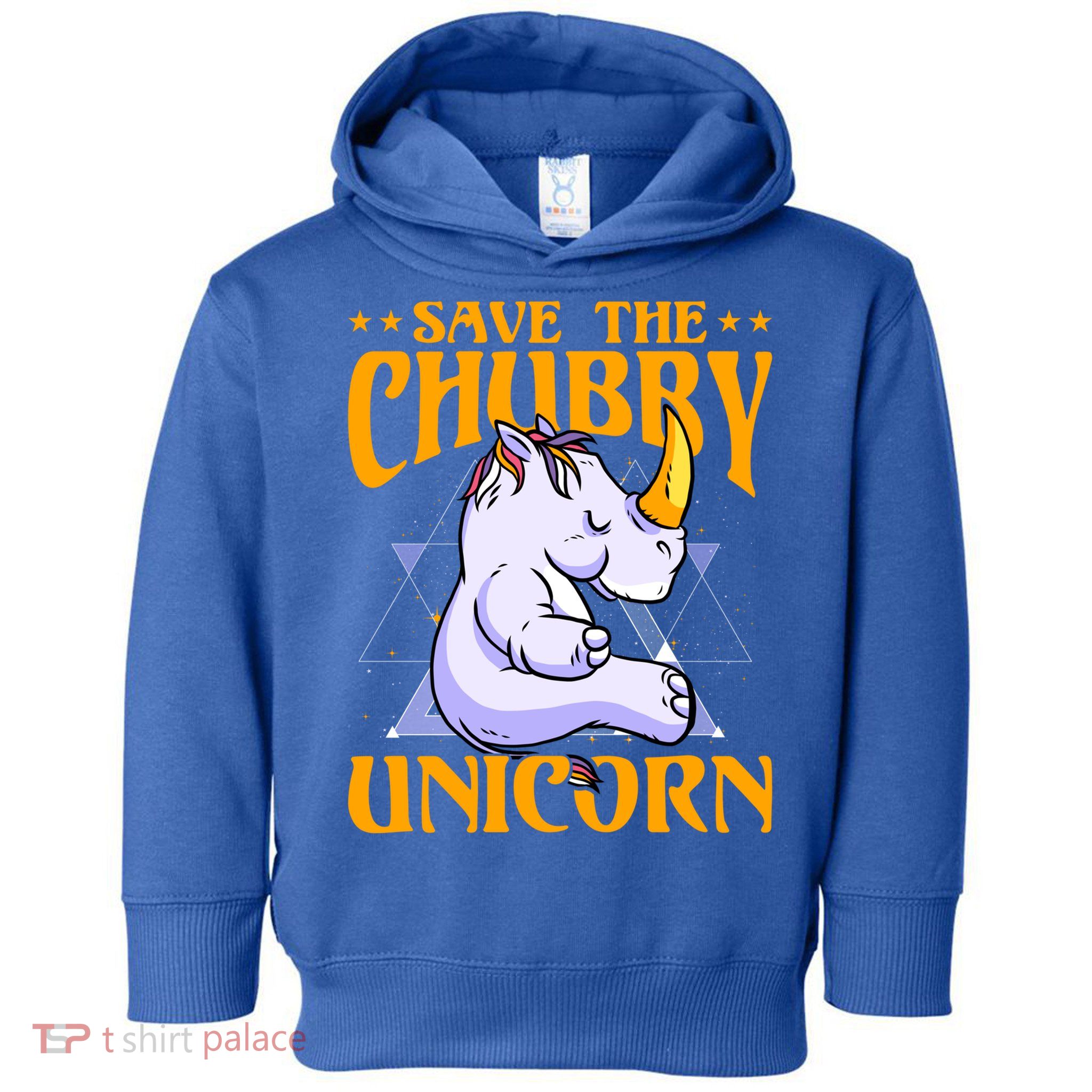 Save The Chubby Unicorn Gift Toddler Hoodie