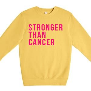 Stronger Than Cancer Fight Breast Cancer Pink October Funny Gift Premium Crewneck Sweatshirt