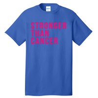 Stronger Than Cancer Fight Breast Cancer Pink October Funny Gift Tall T-Shirt