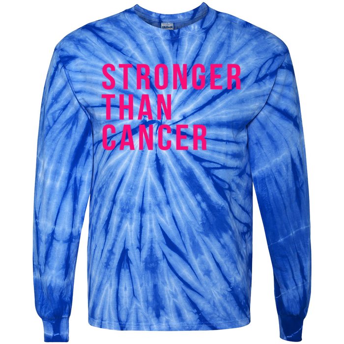 Stronger Than Cancer Fight Breast Cancer Pink October Funny Gift Tie-Dye Long Sleeve Shirt