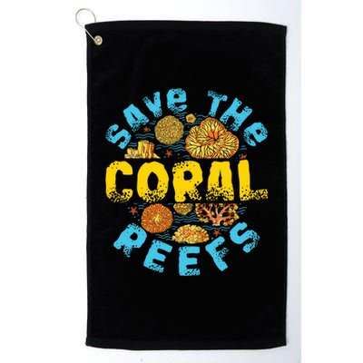 Save The Coral Reefs Funny Gift Platinum Collection Golf Towel