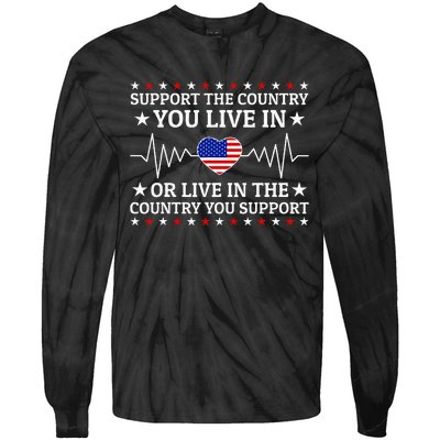 Support The Country You Live In The Country You Support Tie-Dye Long Sleeve Shirt