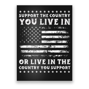 Support The Country You Live In The Country You Poster