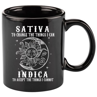 Sativa To Change The Things I Can Indica, Cannabis Weed 11oz C Handle Ceramic Mug