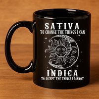 Sativa To Change The Things I Can Indica, Cannabis Weed 11oz C Handle Ceramic Mug