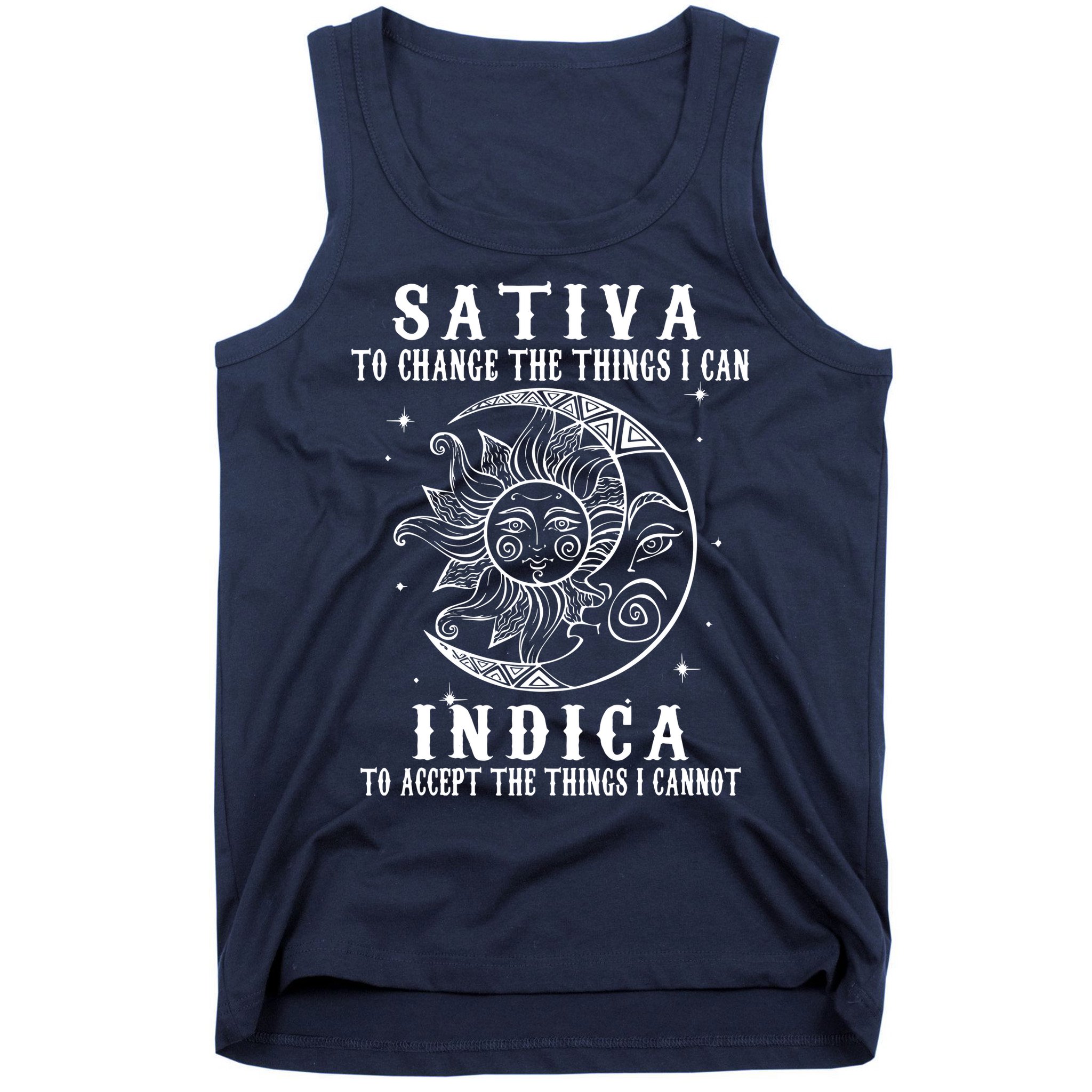 Sativa To Change The Things I Can Indica, Cannabis Weed Tank Top