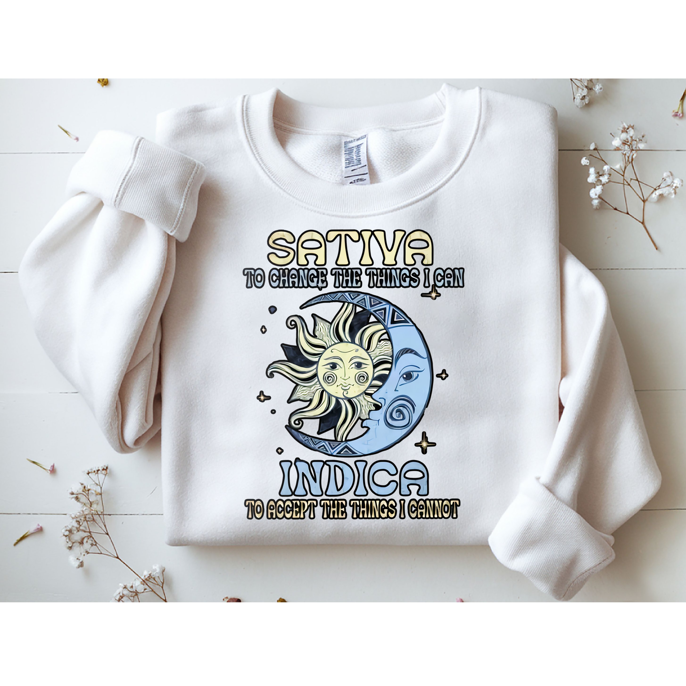 Sativa To Change The Things I Can Indica Cannabis Weed Sun Moon 420 Day Sweatshirt