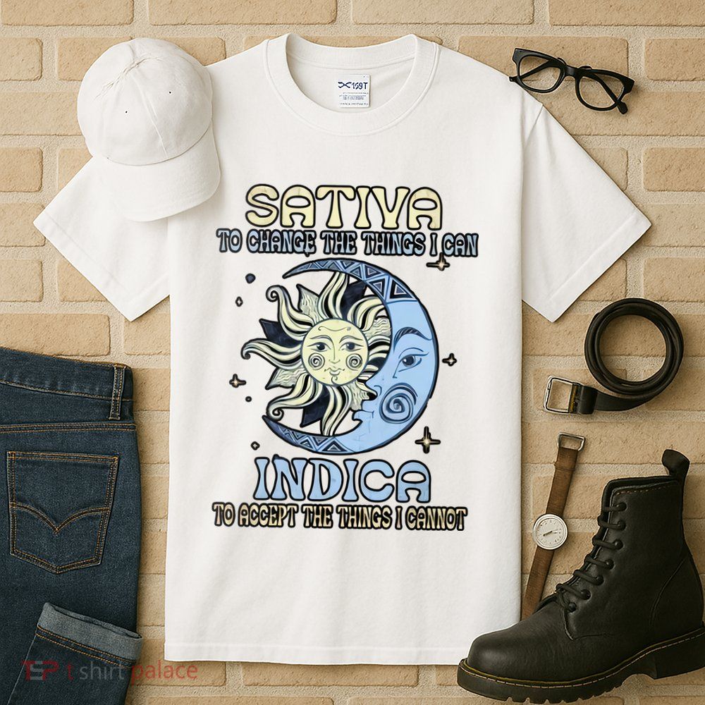 Sativa To Change The Things I Can Indica Cannabis Weed Sun Moon 420 Day Tall T-Shirt