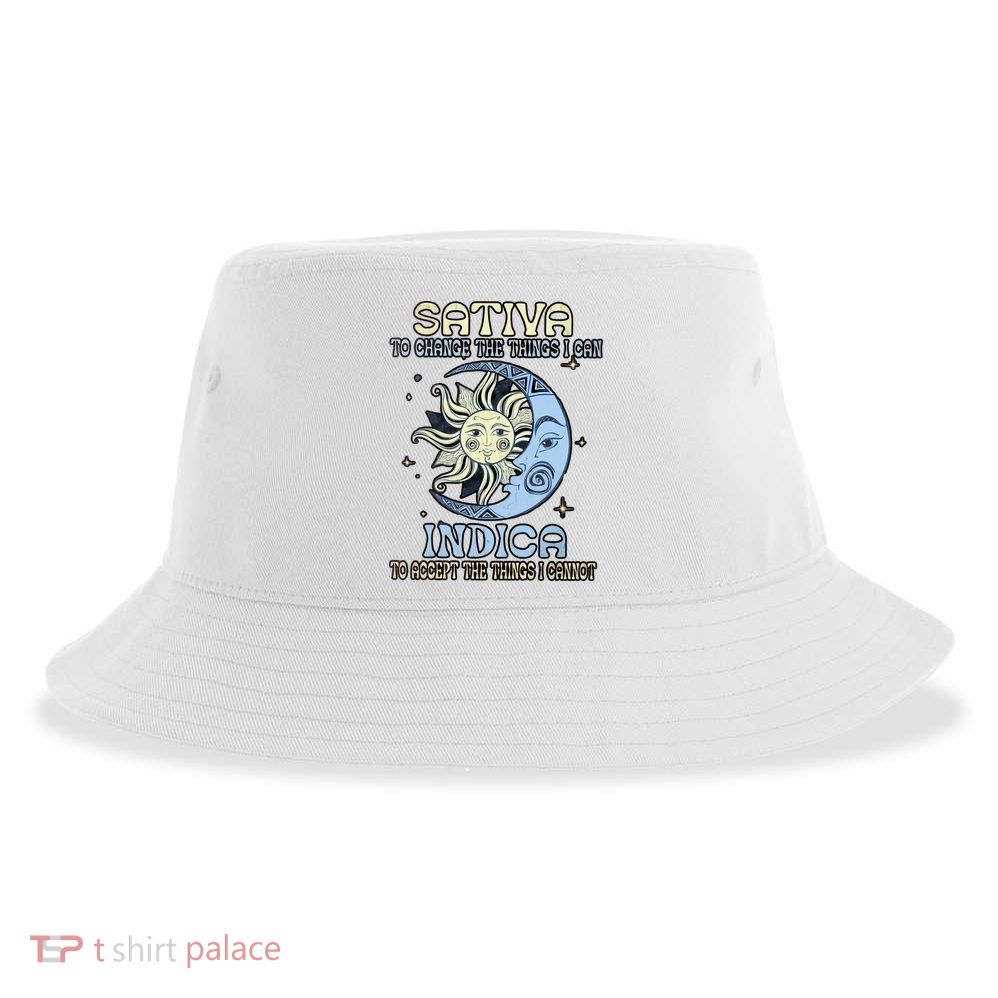 Sativa To Change The Things I Can Indica Cannabis Weed Sun Moon 420 Day Sustainable Bucket Hat