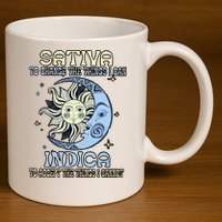 Sativa To Change The Things I Can Indica Cannabis Weed Sun Moon 420 Day 11oz C Handle Ceramic Mug
