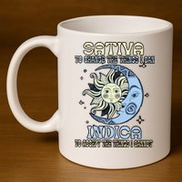 Sativa To Change The Things I Can Indica Cannabis Weed Sun Moon 420 Day 11oz C Handle Ceramic Mug