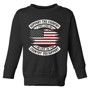 Support The Country You Live In The Country You Toddler Sweatshirt