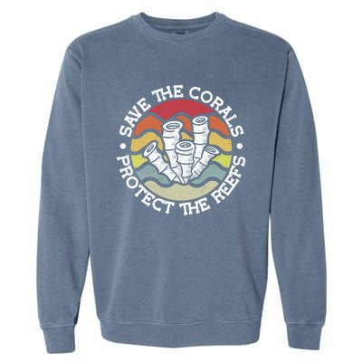 Save The Corals Protect The Reef Coral Reef Gift Garment-Dyed Sweatshirt