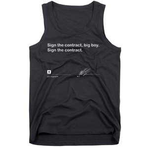 Sign The Contract Big Boy Sign The Contract Signature Tank Top