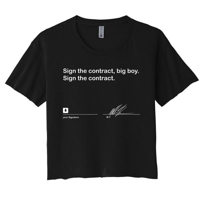 Sign The Contract Big Boy Sign The Contract Signature Women's Crop Top Tee