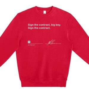 Sign The Contract Big Boy Sign The Contract Signature Premium Crewneck Sweatshirt