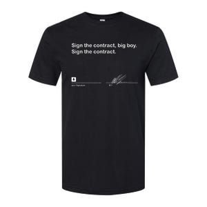 Sign The Contract Big Boy Sign The Contract Signature Softstyle CVC T-Shirt