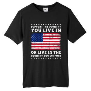 Support The Country You Live In The Country You Support Tall Fusion ChromaSoft Performance T-Shirt