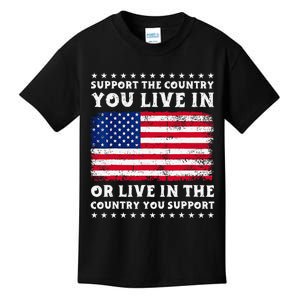 Support The Country You Live In The Country You Support Kids T-Shirt