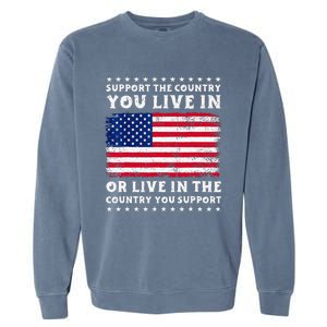 Support The Country You Live In The Country You Support Garment-Dyed Sweatshirt